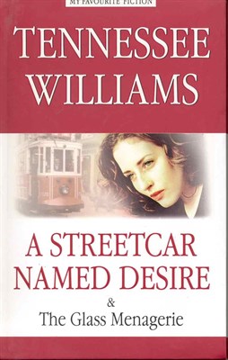 Williams T. - Пьесы Трамвай Желание Стеклянный зверинец 7 БЦ - 2010 - фото 213774