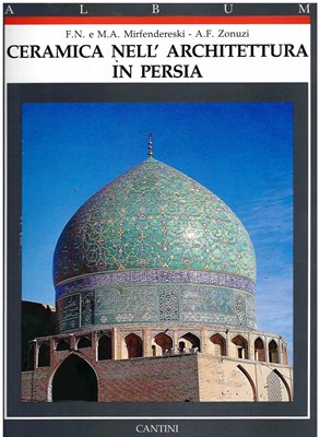Нараги Мирфендерески, Фаттене: - Керамика нельской архитектуры в Персии Ceramica nell' architettura in Persia ( итальянский язык) - 1992 - фото 240792