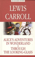 Алиса в Стране чудес. Алиса в Зазеркалье (Alice’s Adventures in Wonderland. Through the Looking-Glas