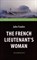 Фаулз Д.(. - Женщина французского лейтенанта (The French Lieutenent’s Woman). Адаптир. книга для чтения на англий - 2024 - фото 213422