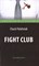 Паланик Ч.(. - Бойцовский клуб (Fight Club). Адаптированная книга для чтения на англ. языке. Intermediate - 2019 - фото 217423
